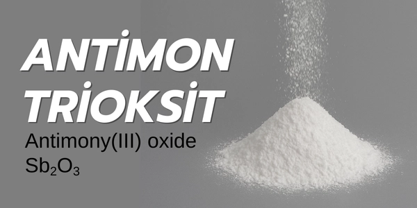Antimon Trioksit: Özellikleri, Kullanım Alanları ve Sağlık Etkileri